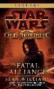 Fatal Alliance: Star Wars Legends (The Old Republic)