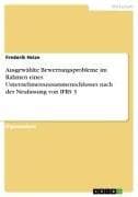 Ausgewählte Bewertungsprobleme im Rahmen eines Unternehmenszusammenschlusses nach der Neufassung von IFRS 3