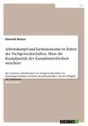Arbeitskampf und Tarifautonomie in Zeiten der Fachgewerkschaften. Muss die Kampfparität der Kampfmittelfreiheit weichen?