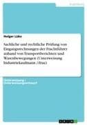Sachliche und rechtliche Prüfung von Eingangsrechnungen der Frachtführer anhand von Transportberichten und Warenbewegungen (Unterweisung Industriekaufmann /-frau)