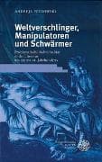 Weltverschlinger, Manipulatoren und Schwärmer
