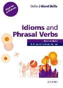 Oxford Word Skills: Intermediate: Idioms and Phrasal Verbs Student Book with Key
