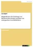 Möglichkeiten der Erzielung von Wettbewerbsvorteilen auf Basis von strategischen Geschäftsfeldern