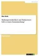 Markenpersönlichkeit und Markenwert - Gibt es einen Zusammenhang?
