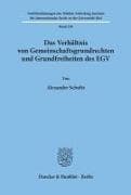 Das Verhältnis von Gemeinschaftsgrundrechten und Grundfreiheiten des EGV