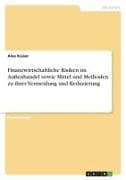 Finanzwirtschaftliche Risiken im Außenhandel sowie Mittel und Methoden zu ihrer Vermeidung und Reduzierung