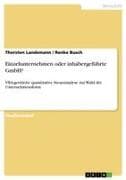 Einzelunternehmen oder inhabergeführte GmbH?