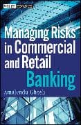 Managing Risks in Commercial and Retail Banking