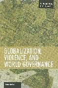 Globalization, Violence and World Governance