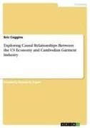 Exploring Causal Relationships Between the US Economy and Cambodian Garment Industry