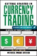 Getting Started in Currency Trading, + Companion Website