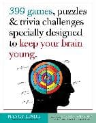 399 Games, Puzzles & Trivia Challenges Specially Designed to Keep Your Brain Young