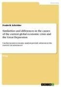Similarities and differences in the causes of the current global economic crisis and the Great Depression