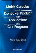 Matrix Calculus And Kronecker Product With Applications And C++ Programs