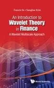 Introduction To Wavelet Theory In Finance, An: A Wavelet Multiscale Approach