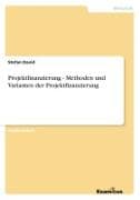 Projektfinanzierung - Methoden und Varianten der Projektfinanzierung