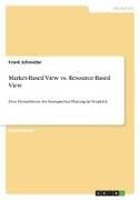 Market-Based View vs. Resource-Based View