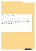 Zara: An analysis of market-orientated supply chain management in the retail fashion industry