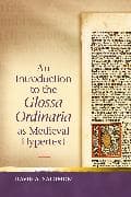 An Introduction to the 'Glossa Ordinaria' as Medieval Hypertext