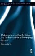 Globalization, Political Institutions and the Environment in Developing Countries