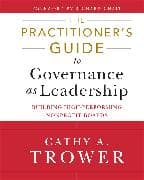 The Practitioner's Guide to Governance as Leadership