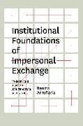 Institutional Foundations of Impersonal Exchange