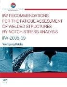 IIW Recommendations for the Fatigue Assessment of Welded Structures by Notch Stress Analysis