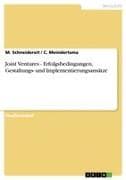 Joint Ventures - Erfolgsbedingungen, Gestaltungs- und Implementierungsansätze