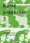 Kunst entdecken - Sekundarstufe I - Band 3