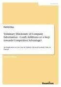 Voluntary Disclosure of Company Information - Costly Additions or a Step towards Competitive Advantage?