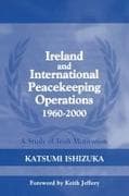 Ireland and International Peacekeeping Operations 1960-2000