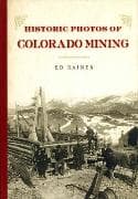 Historic Photos of Colorado Mining