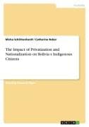 The Impact of Privatization and Nationalization on Bolivia¿s Indigenous Citizens