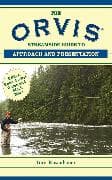 The Orvis Streamside Guide to Approach and Presentation