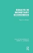Essays in Monetary Economics (Collected Works of Harry Johnson)