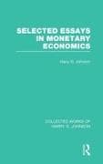 Selected Essays in Monetary Economics (Collected Works of Harry Johnson)