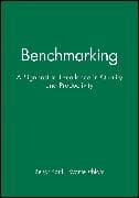 Benchmarking: A Signpost to Excellence in Quality and Productivity + Workbook