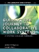 Guiding the Journey to Collaborative Work Systems