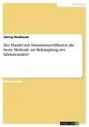 Der Handel mit Emissionszertifikaten, die beste Methode zur Bekämpfung des Klimawandels?