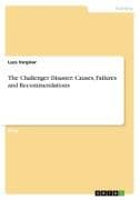 The Challenger Disaster: Causes, Failures and Recommendations