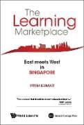 Learning Marketplace, The: East Meets West In Singapore