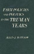 Farm Policies and Politics in the Truman Years