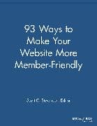 93 Ways to Make Your Website More Member Friendly