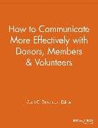 How to Communicate More Effectively with Donors, Members and Volunteers