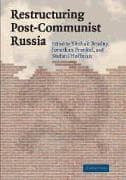 Restructuring Post-Communist Russia