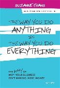 The Way You Do Anything is the Way You Do Everything