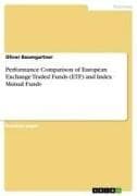 Performance Comparison of European Exchange Traded Funds (ETF) and Index Mutual Funds