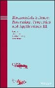 Biomaterials Science: Processing, Properties and Applications III