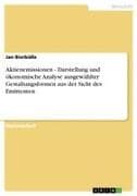 Aktienemissionen - Darstellung und ökonomische Analyse ausgewählter Gestaltungsformen aus der Sicht des Emittenten