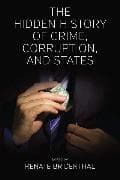 The Hidden History of Crime, Corruption, and States